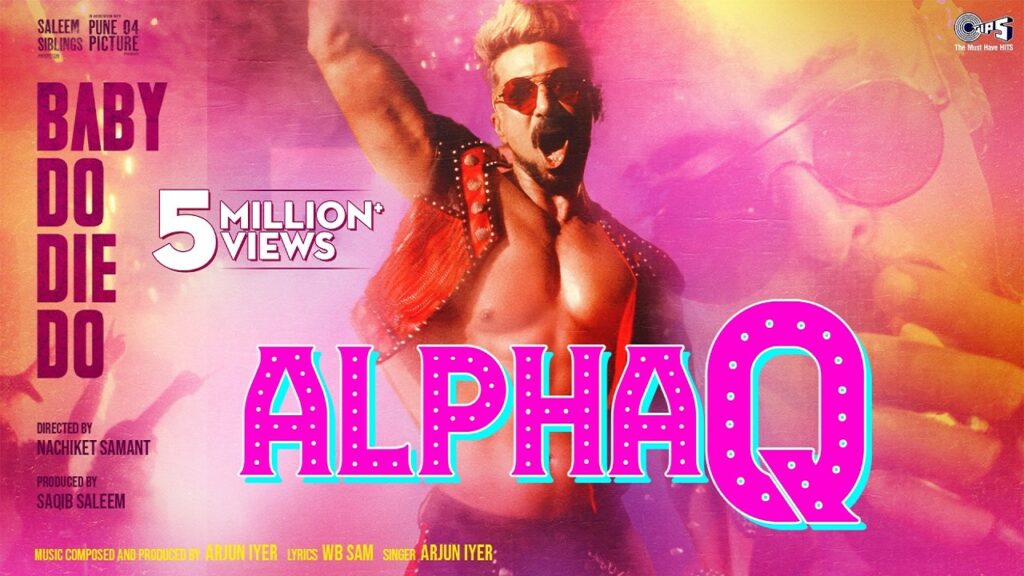 Alpha Q Lyrics – Baby Do Die Do | Arjun Iyer
