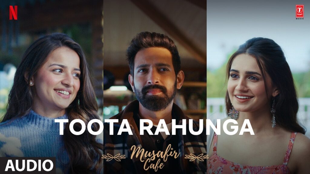 Toota Rahunga Lyrics – Musafir Cafe | Garvit Soni